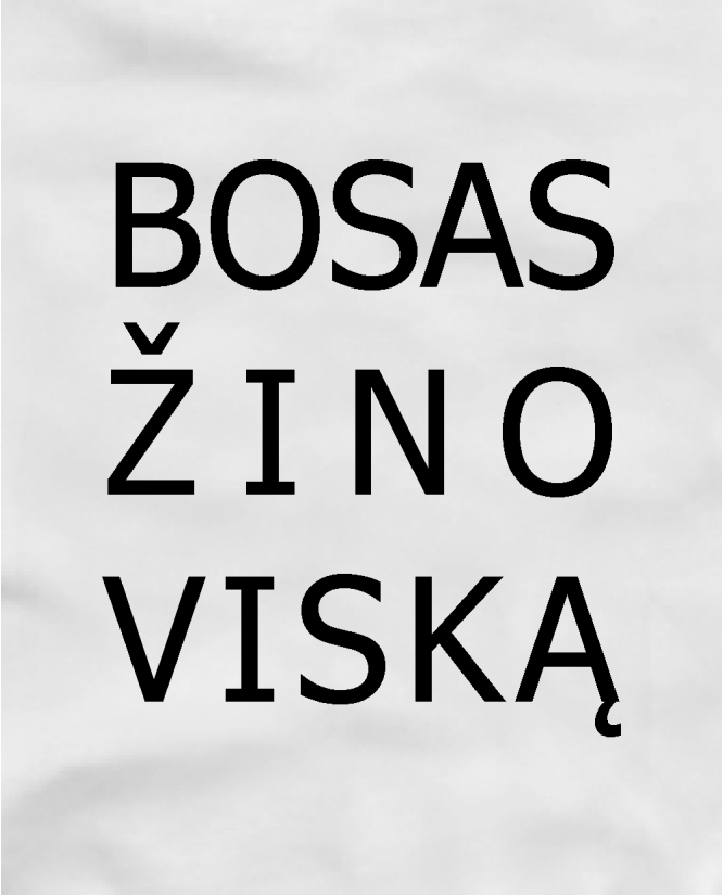  Bosas žino viską